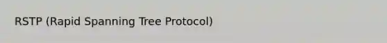 RSTP (Rapid Spanning Tree Protocol)