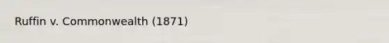 Ruffin v. Commonwealth (1871)