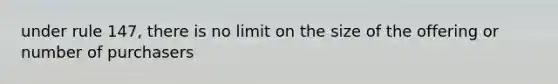 under rule 147, there is no limit on the size of the offering or number of purchasers