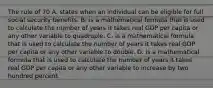 The rule of 70 A. states when an individual can be eligible for full social security benefits. B. is a mathematical formula that is used to calculate the number of years it takes real GDP per capita or any other variable to quadruple. C. is a mathematical formula that is used to calculate the number of years it takes real GDP per capita or any other variable to double. D. is a mathematical formula that is used to calculate the number of years it takes real GDP per capita or any other variable to increase by two hundred percent.