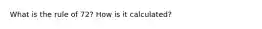 What is the rule of 72? How is it calculated?