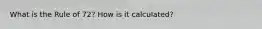 What is the Rule of 72? How is it calculated?