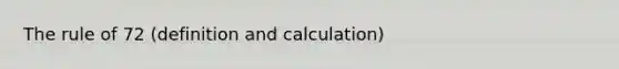 The rule of 72 (definition and calculation)