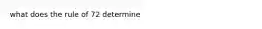 what does the rule of 72 determine