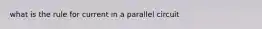 what is the rule for current in a parallel circuit