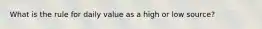 What is the rule for daily value as a high or low source?