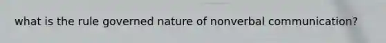 what is the rule governed nature of nonverbal communication?