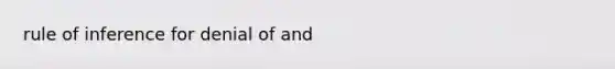 rule of inference for denial of and