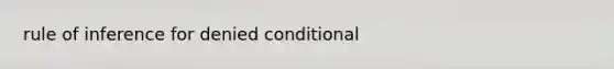 rule of inference for denied conditional