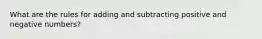 What are the rules for adding and subtracting positive and negative numbers?