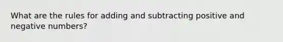 What are the rules for adding and subtracting positive and negative numbers?