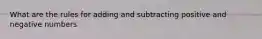 What are the rules for adding and subtracting positive and negative numbers