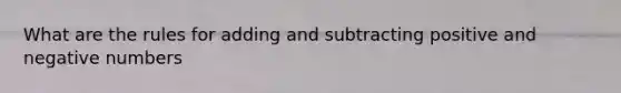 What are the rules for adding and subtracting positive and negative numbers