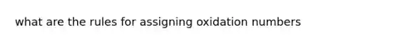 what are the rules for assigning oxidation numbers