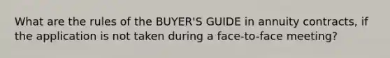 What are the rules of the BUYER'S GUIDE in annuity contracts, if the application is not taken during a face-to-face meeting?