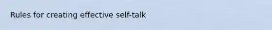 Rules for creating effective self-talk