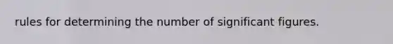 rules for determining the number of significant figures.