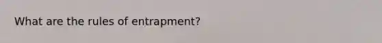 What are the rules of entrapment?