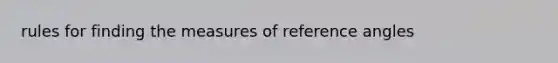 rules for finding the measures of reference angles