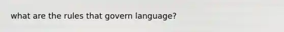 what are the rules that govern language?