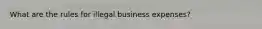 What are the rules for illegal business expenses?