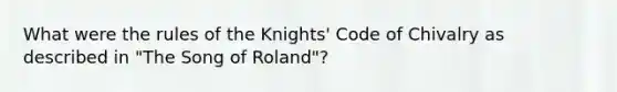 What were the rules of the Knights' Code of Chivalry as described in "The Song of Roland"?