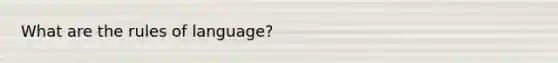 What are the rules of language?