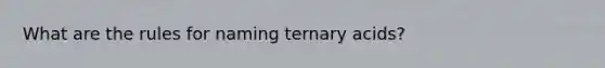 What are the rules for naming ternary acids?