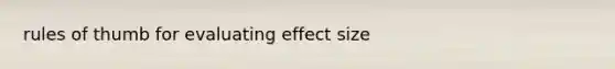 rules of thumb for evaluating effect size