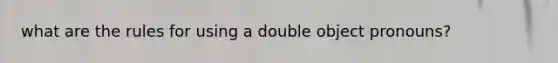 what are the rules for using a double object pronouns?