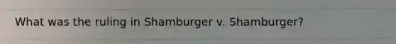 What was the ruling in Shamburger v. Shamburger?