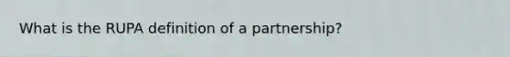 What is the RUPA definition of a partnership?