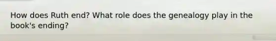 How does Ruth end? What role does the genealogy play in the book's ending?