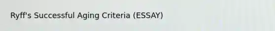 Ryff's Successful Aging Criteria (ESSAY)
