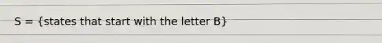 S = (states that start with the letter B)