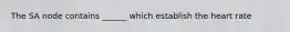 The SA node contains ______ which establish the heart rate