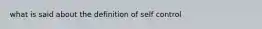 what is said about the definition of self control