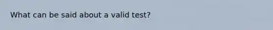 What can be said about a valid test?