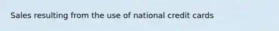 Sales resulting from the use of national credit cards