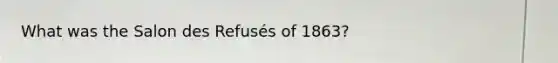 What was the Salon des Refusés of 1863?