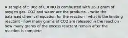 A sample of 5.06g of C3H8O is combusted with 26.3 gram of oxygen gas. CO2 and water are the products. - write the balanced chemical equation for the reaction - what is the limiting reactant - how many grams of CO2 are released in the reaction - how many grams of the excess reactant remain after the reaction is complete