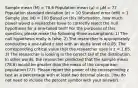 Sample mean (M) = 78.6 Population mean (µ) = µM = 77 Population standard deviation (σ) = 10 Standard error (σM) = 1 Sample size (N) = 100 Based on this information, how much power would a researcher have to correctly reject the null hypothesis for a one-tailed test? For the purposes of this question, please make the following three assumptions: 1) The null hypothesis really is false. 2) The researcher is appropriately conducting a one-tailed z test with an alpha level of 0.05. The corresponding critical value that the researcher uses is z = 1.65. 3) The researcher is looking in the correct tail of the distribution. In other words, the researcher predicted that the sample mean (78.6) would be greater than the mean of the comparison population (77). Please report the power of the corresponding z test as a percentage with at least two decimal places. (You do not need to include the percent symbol with your answer).