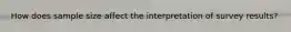 How does sample size affect the interpretation of survey results?