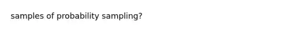 samples of probability sampling?