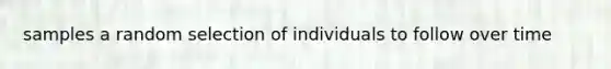 samples a random selection of individuals to follow over time