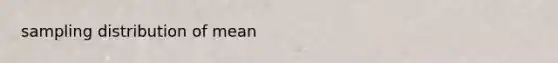 sampling distribution of mean