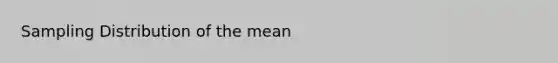 Sampling Distribution of the mean