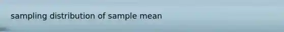 sampling distribution of sample mean