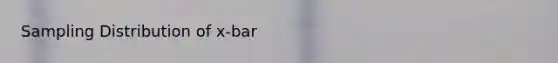 Sampling Distribution of x-bar