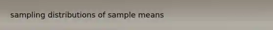 sampling distributions of sample means